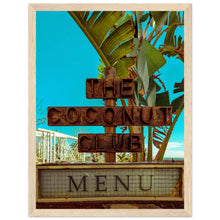 Load image into Gallery viewer, &quot;The Coconut Club&quot; Wooden Framed Poster
